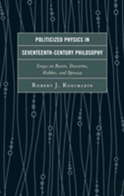 Bertrand.pt - Politicized Physics In Seventeenth-Century Philosophy