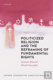 Politicized Religion And The Reframing Of Fundamental Rights