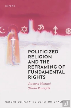 Bertrand.pt - Politicized Religion And The Reframing Of Fundamental Rights