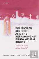 Politicized Religion And The Reframing Of Fundamental Rights