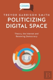 Politicizing Digital Space