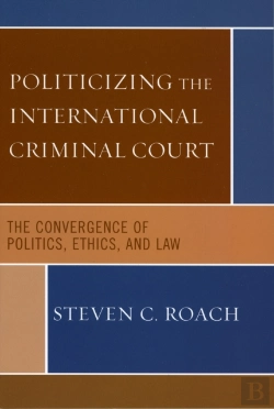 Bertrand.pt - Politicizing The International Criminal Court