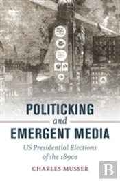 Politicking And Emergent Media
