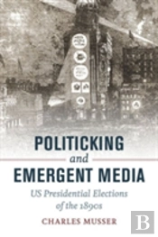 Politicking And Emergent Media