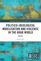 Politico-Ideological Mobilisation And Violence In The Arab World