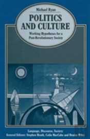 Politics And Culture: Working Hypotheses For A Post-Revolutionary Society