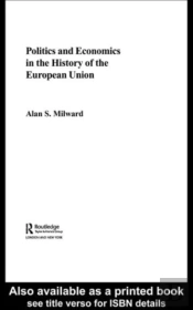 Politics And Economics In The History Of The European Union