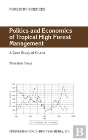Politics And Economics Of Tropical High Forest Management