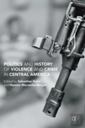 Politics And History Of Violence And Crime In Central America