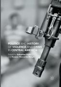 Politics And History Of Violence And Crime In Central America