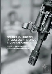 Politics And History Of Violence And Crime In Central America