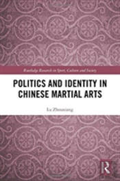 Politics And Identity In Chinese Martial Arts