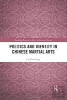 Politics And Identity In Chinese Martial Arts