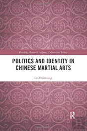 Politics And Identity In Chinese Martial Arts