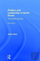 Politics And Leadership In North Korea
