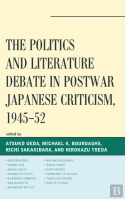 Bertrand.pt - Politics And Literature Debate In Postwar Japanese Criticism, 1945-52