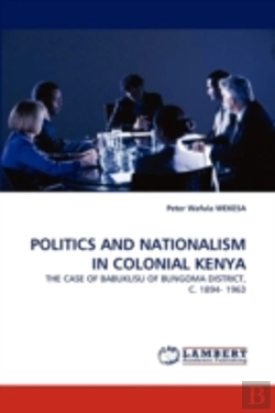 Bertrand.pt - Politics And Nationalism In Colonial Kenya