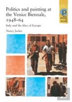 Politics And Painting At The Venice Biennale, 1948â€“64