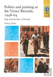 Politics And Painting At The Venice Biennale, 1948â€“64