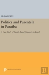Politics And Parentela In Paraiba