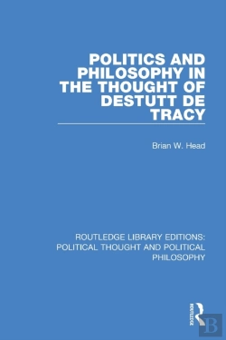 Bertrand.pt - Politics And Philosophy In The Thought Of Destutt De Tracy