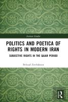 Politics And Poetica Of Rights In Modern Iran