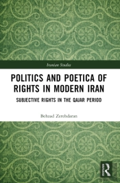 Politics And Poetica Of Rights In Modern Iran