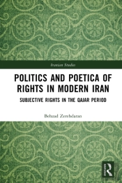 Politics And Poetica Of Rights In Modern Iran