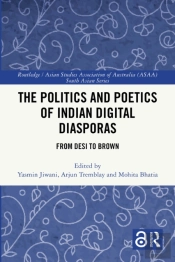 Politics And Poetics Of Indian Digital Diasporas