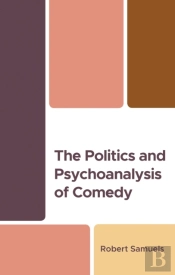 Politics And Psychoanalysis Of Comedy