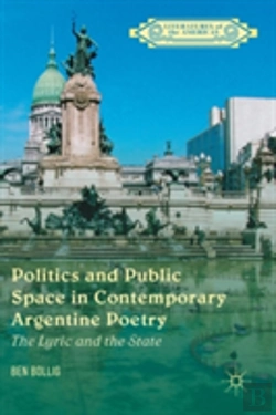 Bertrand.pt - Politics And Public Space In Contemporary Argentine Poetry