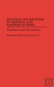 Politics And Religion In Central And Eastern Europe