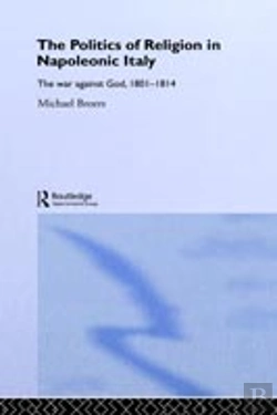 Bertrand.pt - Politics And Religion In Napoleonic Italy