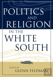 Politics And Religion In The White South