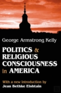 Bertrand.pt - Politics And Religious Consciousness In America