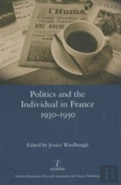 Politics And The Individual In France 1930-1950