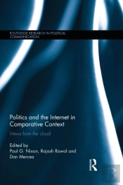 Politics And The Internet In Comparative Context