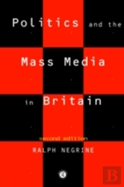 Politics And The Mass Media In Britain