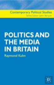 Politics And The Media In Britain