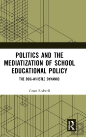 Politics And The Mediatization Of School Educational Policy