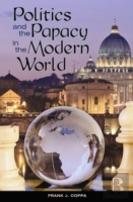 Politics And The Papacy In The Modern World