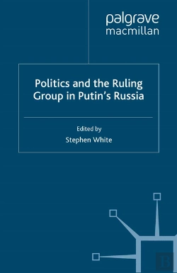 Bertrand.pt - Politics And The Ruling Group In Putin'S Russia
