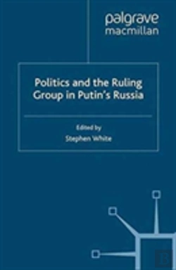 Bertrand.pt - Politics And The Ruling Group In Putin'S Russia