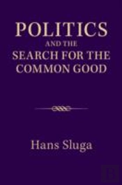 Politics And The Search For The Common Good