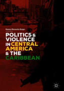 Politics And Violence In Central America And The Caribbean