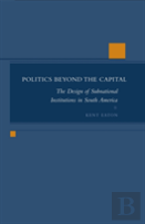 Politics Beyond The Capital