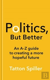 Politics, But Better
