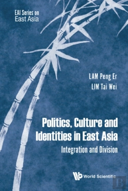Bertrand.pt - Politics, Culture And Identities In East Asia: Integration And Division