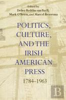Politics, Culture, And The Irish American Press