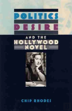 Bertrand.pt - Politics, Desire, And The Hollywood Novel